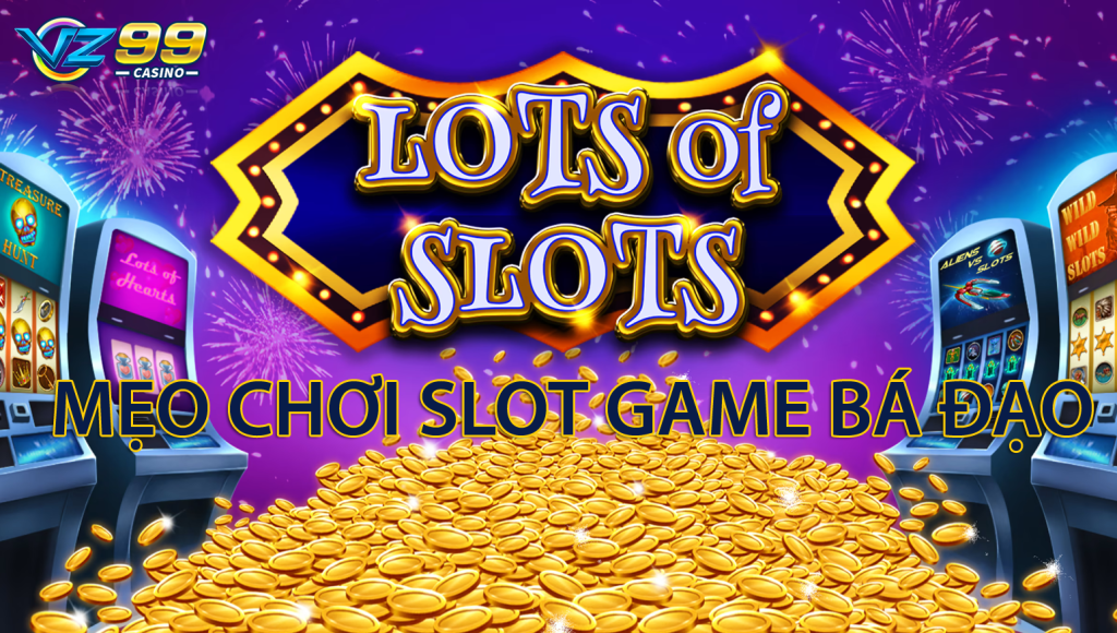 meo-choi-slot-game-ba-dao-tai-nha-cai-vz99