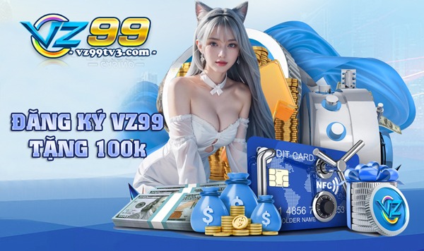 VZ99 1 dang ky vz99 tang 100k